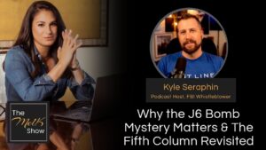 Mel K & Kyle Seraphin | Why the J6 Bomb Mystery Matters & The Fifth Column Revisited | 2-4-24