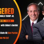 Texas is Fed Up with Biden’s Border Invasion, Interview with Texas AG Ken Paxton | TRIGGERED Ep.108 			Live Chat