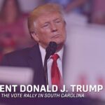 LIVE: President Trump Holds a Get Out the Vote Rally in Conway, S.C. – 2/10/24 			Live Chat