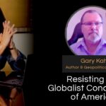 Mel K & Gary Kah | Resisting the Globalist Conditioning of America | 2-25-24