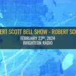 2/23/2024 The Robert Scott Bell Show with Robert Scott Bell