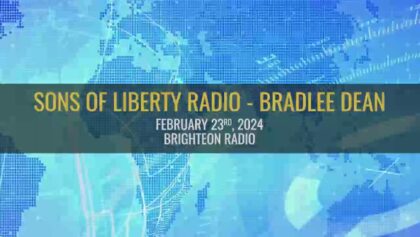 2/23/2024 Sons of Liberty Radio with Bradlee Dean