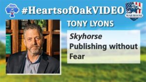 Hearts of Oak: The Week According To . . . Tony Lyons – Skyhorse: Publishing without Fear