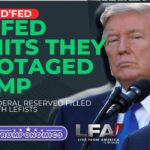 It’s A Coup D'Fed! The Fed Admits They Sabotaged Trump! [TRUMPONOMICS #86 – 8AM]