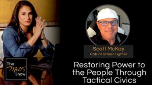 Mel K & Scott McKay | Restoring Power to the People Through Tactical Civics | 4-24-24 			Live Chat