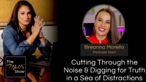 Mel K & Breanna Morello | Cutting Through the Noise & Digging for Truth in a Sea of Distractions